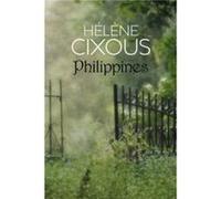 Philippines by Cixous & Helene Centre de Recherches en Etudes Feminines at Paris VIII University & France Cixous, Helene (Auteur)