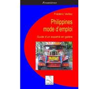 Philippines mode d'emploi : guide d'un expatrie en galere Guide d'un expatrié en galère - Frédéric Veillez - Du Cygne Eds - broché - Récit