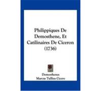 Philippiques de Demosthene, Et Catilinaires de Ciceron (1736) Demosthenes, Cicero, Marcus Tullius, Olivet, Pierre Joseph Thoulier (Auteur)