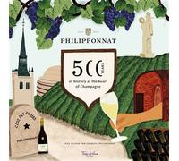 Philipponnat 500 years of history at the heart of Champagne - Charles Philipponnat - Sud-Ouest - relié - Beau livre