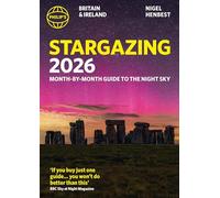Philip's 2026 Stargazing Month-by-Month Guide to the Night Sky Britain & Ireland: Month-by-Month Guide to the Night Sky Britain & Ireland