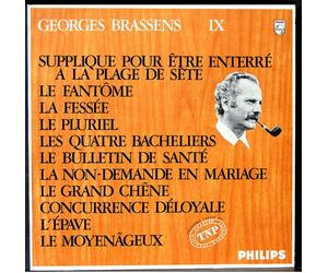 Philips 844.758 - Brassens Volume IX : Supplique pour être enterré sur la plage de Sète, Le Fantôme, La Fessée, Le Pluriel, Les Quatre Bacheliers Le Bulletin de Santé, La Non-demande en Mariage, Concu