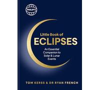 Philip's Little Book of Eclipses: An Essential Companion to Solar and Lunar Events