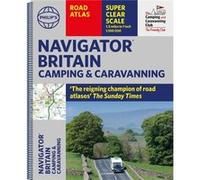 Philips Navigator Camping and Caravanning Atlas of Britain by Philips Maps Philips Maps (Auteur)