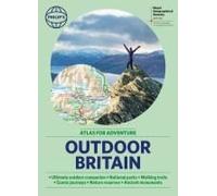 Philip's Rgs Outdoor Britain: An Atlas For Adventure