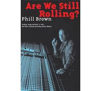 Phill brown - are we still rolling ? (ouvrage en anglais)