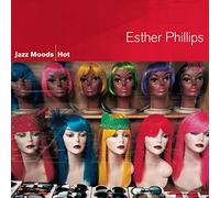 Phillips, Esther - Jazz Moods: Hot