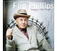 Phillips, Flip - SWING IS THE THING