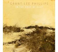 Phillips, Grant-Lee - In the Hour of Dust (Orange Smoke Vinyl + Download