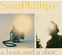Phillips, Sam - A Boot And A Shoe