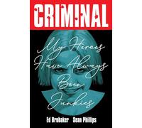 Phillips, Sean - Criminal 8: My Heroes Have Always Been Junkies