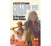 Sean Phillips – Follow Me Down – A Reckless Book