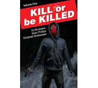 Ed Brubaker – Kill Or Be Killed, Volume 1 – Image Comics