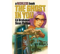 Phillips, Sean - The Ghost in You: A Reckless Book