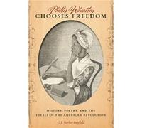 Phillis Wheatley Chooses Freedom by G.J. BarkerBenfield G.J. BarkerBenfield (Auteur)