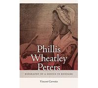 Phillis Wheatley Peters: Biography of a Genius in Bondage