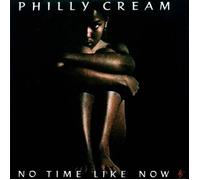 PHILLY CREAM / NO TIME LIKE NOW