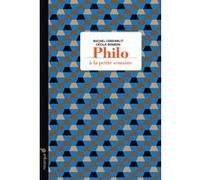 Philo à la petite semaine Rachel Corenblit (Auteur), Cécile Bonbon (Auteur), Olivier Douzou (Collection dirigée par)