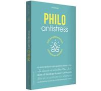 Philo Antistress - 500 Pensées Positives Efficaces Au Quotidien