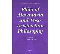 Philo of Alexandria and Post-Aristotelian Philosophy, Studies in Philo of Alexandria, 5
