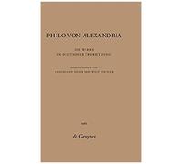 Philo Von Alexandria: Die Werke In Deutscher Übersetzung. Band 2