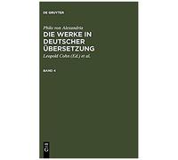 Philo Von Alexandria: Die Werke In Deutscher Übersetzung. Band 4