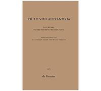 Philo Von Alexandria: Die Werke In Deutscher Übersetzung. Band 6
