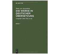 Philo Von Alexandria: Die Werke In Deutscher Übersetzung. Band 7