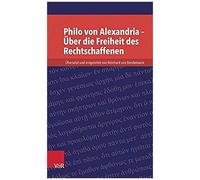 Philo Von Alexandria - Über Die Freiheit Des Rechtschaffenen