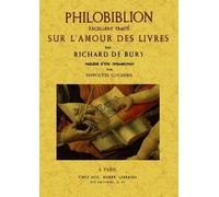 Philobiblion - Excellent Traité De L'amour Des Livres