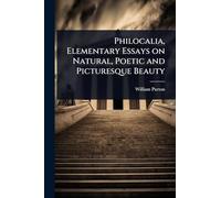 Philocalia, Elementary Essays on Natural, Poetic and Picturesque Beauty