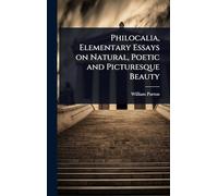 Philocalia, Elementary Essays on Natural, Poetic and Picturesque Beauty