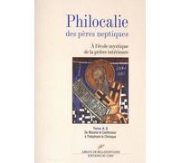 Philocalie Des Pères Neptiques - Tome A Volume 3, De Maxime Le Confesseur À Théophane Le Climaque