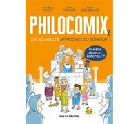 Philocomix tome 2, 10 nouvelles approches du bonheur, pour être heureux ensemble Anne-Lise Combeaud (Illustration), Jean-Philippe Thivet (Auteur), Jérôme Vermer (Auteur)