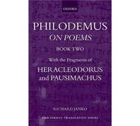 Philodemus On Poems Book 2 - Janko Richard Gerald F. Else Distinguished University Professor of Classical Studies Gerald F. Else Distinguished University Janko Richard Gerald F. Else Distinguished Uni