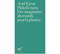 Philofictions - Ariel Kyrou - Mf Eds - broché - Essai