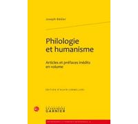 Philologie et humanisme Joseph Bédier (Auteur), Alain Corbellari (Editeur du volume), Alvaro Barbieri (Collection dirigée par), Francis Gingras (Collection dirigée par), Giovanni Palumbo (Collection d
