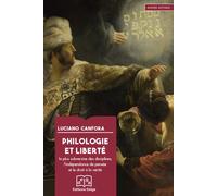 Philologie et liberté: La plus subversive des disciplines, l'indépendance de pensée et le droit à la vérité
