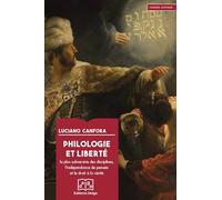 Philologie et liberté: La plus subversive des disciplines, l'indépendance de pensée et le droit à la vérité