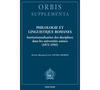 Philologie et linguistique romanes: Institutionnalisation des disciplines dans les universités suisses (1872-1945)