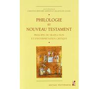 Philologie et nouveau Testament: PRINCIPES DE TRADUCTION ET D'INTERPRÉTATION CRITIQUE