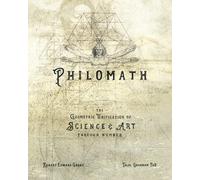 PHILOMATH: The Geometric Unification of Science & Art Through Number