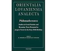 Philomathestatos: Studies In Greek Patristic And Byzantine Texts Presented To Jacques Noret For His Sixty-Fifth Birthday