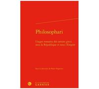 Philosophari - Usages Romains Des Savoirs Grecs Sous La République Et Sous L'empire
