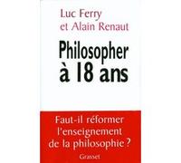 Philosopher à 18 ans Luc Ferry (Auteur), Alain Renaut (Auteur)