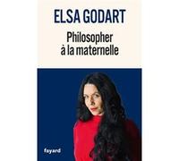 Philosopher à la maternelle Elsa Godart (Auteur)