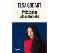 Philosopher à la maternelle - Elsa Godart - Fayard - broché - Essai