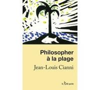 Philosopher à la plage Jean-Louis Cianni (Auteur)