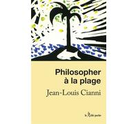 Philosopher à la plage - Jean-Louis Cianni - Du Relie Eds - Poche - Essai