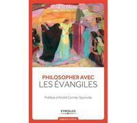 Philosopher avec les évangiles - Eric Oudin - Eyrolles - broché - Essai